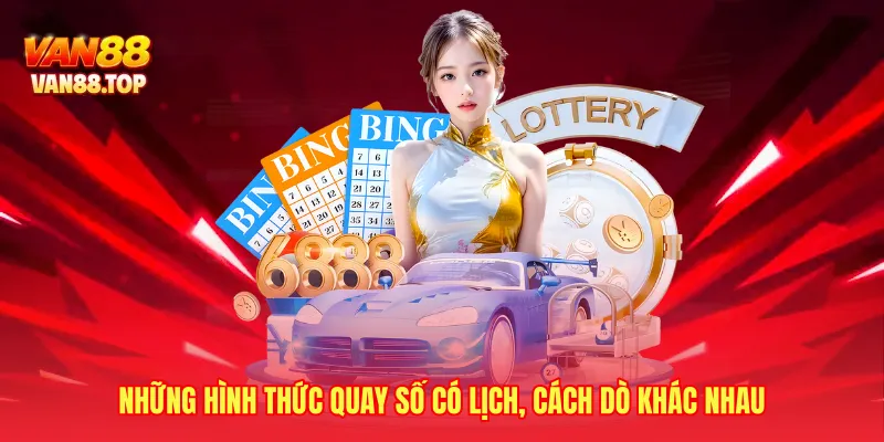 Những hình thức quay số có lịch, cách dò khác nhau